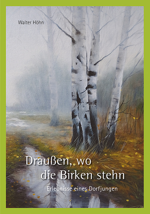 Draußen, wo die Birken stehn von Höhn,  Walter