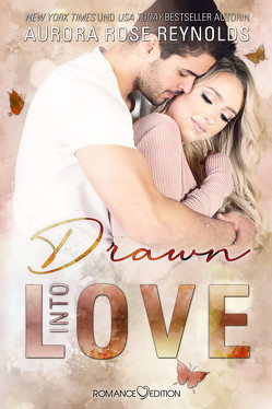 Drawn Into Love von Bruhn,  Friederike, Reynolds,  Aurora Rose