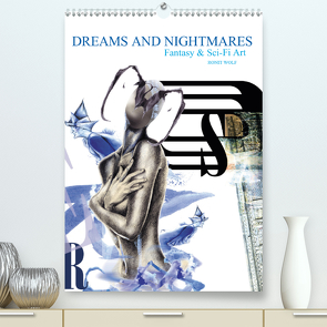 Dreams and Nightmares – Fantasy & Sci-Fi Art / 2021 (Premium, hochwertiger DIN A2 Wandkalender 2021, Kunstdruck in Hochglanz) von Wolf,  Ronit