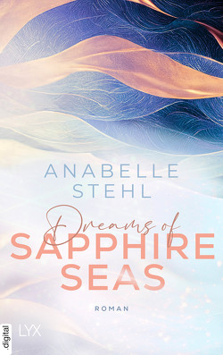 Dreams of Sapphire Seas von Stehl,  Anabelle