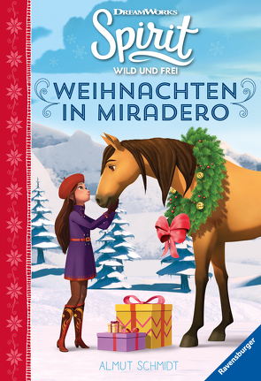 Dreamworks Spirit Wild und Frei: Weihnachten in Miradero von DreamWorks Animation L.L.C., Schmidt,  Almut