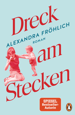 Dreck am Stecken von Fröhlich,  Alexandra