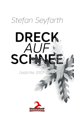 Dreck auf Schnee von Seyfarth,  Stefan