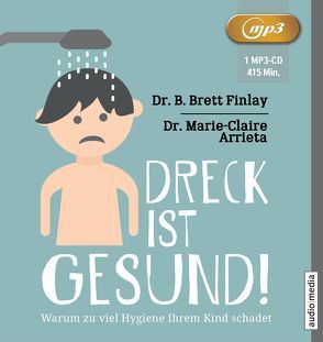 Dreck ist gesund! von Arrieta,  Dr. Marie-Claire, Finlay,  Brett B., van Dam,  Gaby, Veit,  Peter