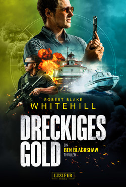 DRECKIGES GOLD von Lohse,  Tina, Whitehill,  Robert Blake