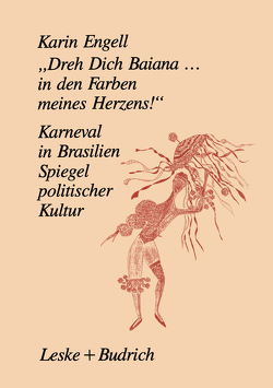 „Dreh‘ Dich Baiana… In den Farben meines Herzens!“ von Engell,  Karin