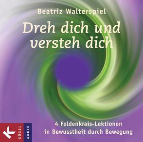 Dreh dich und versteh dich von Walterspiel,  Beatriz