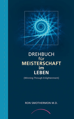 Drehbuch für Meisterschaft im Leben von Osten,  Dr. Henning von der, Smothermon,  Ron