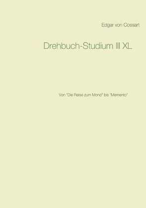 Drehbuch-Studium III XL von von Cossart,  Edgar