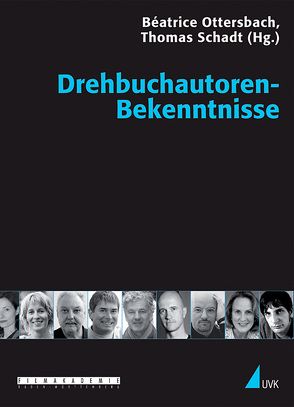 Drehbuchautoren-Bekenntnisse von Ottersbach,  Béatrice, Schadt,  Thomas