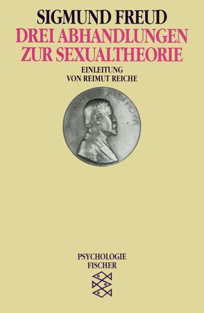 Drei Abhandlungen zur Sexualtheorie von Freud,  Sigmund, Reiche,  Reimut