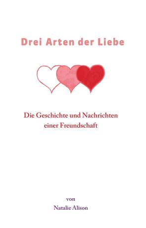 Drei Arten der Liebe von Alison,  Natalie