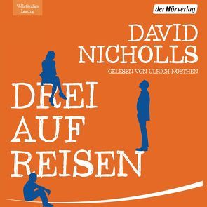 Drei auf Reisen von Goerke,  Marie-Luise, Jakob,  Simone, Nicholls,  David, Noethen,  Ulrich