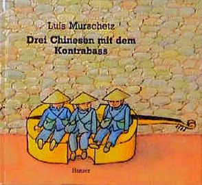 Drei Chinesen mit dem Kontrabaß von Murschetz,  Luis