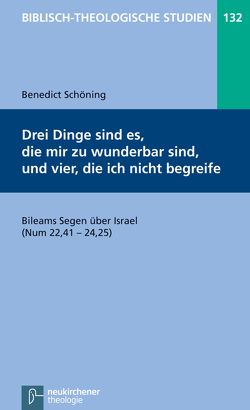 Drei Dinge sind es, die mir zu wunderbar sind, und vier, die ich nicht begreife von Frey,  Jörg, Hartenstein,  Friedhelm, Janowski,  Bernd, Konradt,  Matthias, Schmidt,  Werner H., Schöning,  Benedict