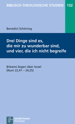 Drei Dinge sind es, die mir zu wunderbar sind, und vier, die ich nicht begreife von Frey,  Jörg, Hartenstein,  Friedhelm, Janowski,  Bernd, Konradt,  Matthias, Schmidt,  Werner H., Schöning,  Benedict