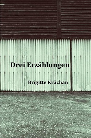 Drei Erzählungen von Krächan,  Brigitte