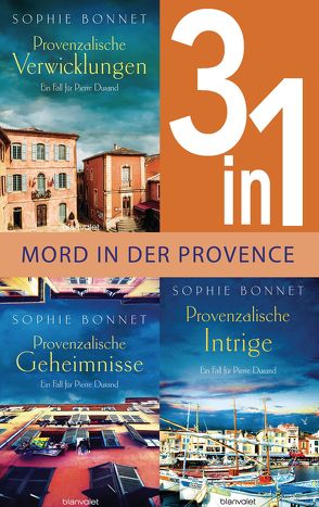 Drei Fälle für Pierre Durand: Provenzalische Verwicklungen / Provenzalische Geheimnisse / Provenzalische Intrige (3in1-Bundle) von Bonnet,  Sophie