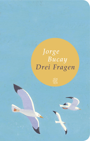 Drei Fragen von Bucay,  Jorge, Harrach,  Stephanie von