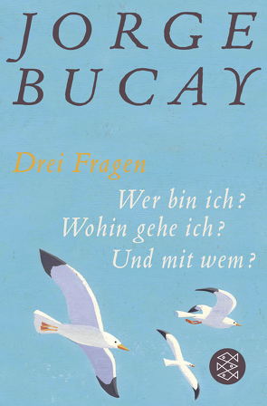 Drei Fragen von Bucay,  Jorge, Harrach,  Stephanie von