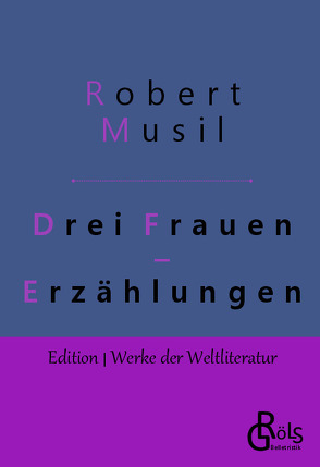 Drei Frauen von Musil,  Robert