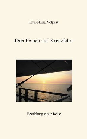 Drei Frauen auf Kreuzfahrt von Volpert,  Eva-Maria