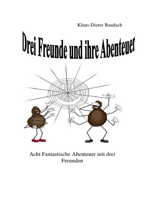 Drei Freunde und ihre Abenteuer von Baudach,  Klaus-Dieter