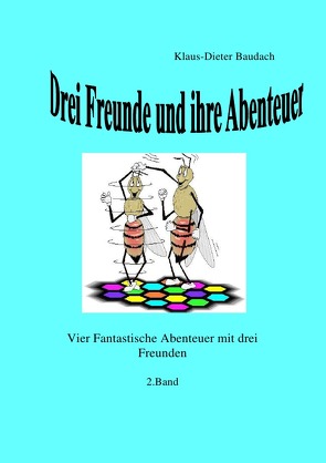 Drei Freunde und ihre Abenteuer von Baudach,  Klaus-Dieter