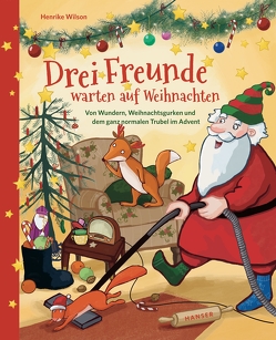 Drei Freunde warten auf Weihnachten von Wilson,  Henrike