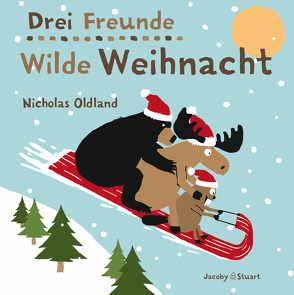 Drei Freunde – Wilde Weihnacht von Oldland,  Nicholas