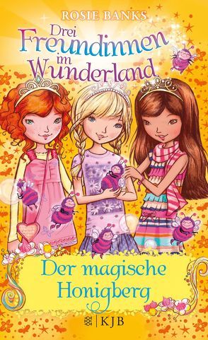 Drei Freundinnen im Wunderland: Der magische Honigberg von Banks,  Rosie, Eisold-Viebig,  Angelika