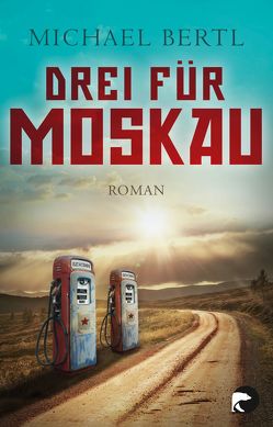 Drei für Moskau von Bertl,  Michael