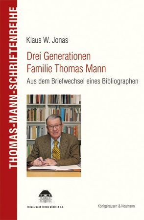 Drei Generationen Familie Thomas Mann von Heißerer,  Dirk, Jonas,  Klaus W., Mann,  Frido