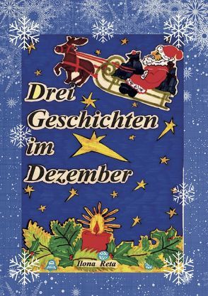 Drei Geschichten im Dezember von Reta,  Ilona