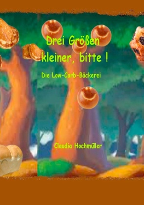 Drei Größen kleiner, bitte! von Hochmüller,  Claudia