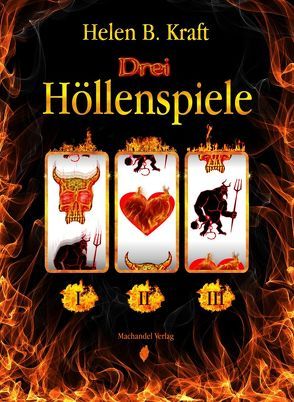 Drei Höllenspiele von Kraft,  Helen B.