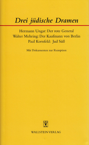 Drei jüdische Dramen von Kornfeld,  Paul, Mehring,  Walter, Ungar,  Hermann, Weitz,  Hans J