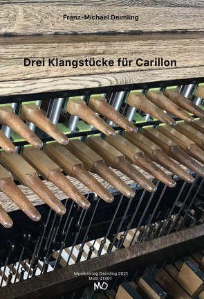 Drei Klangstücke für Carillon von Deimling,  Franz-Michael