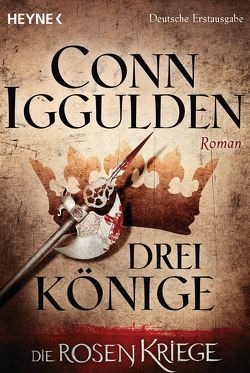 Drei Könige – von Iggulden,  Conn, Naegele,  Christine