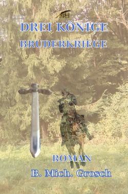 Drei Könige von Grosch,  Bernd Michael