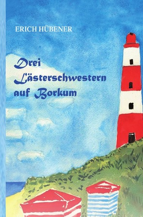 Drei Lästerschwestern auf Borkum von Hübener,  Erich