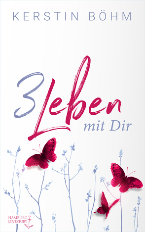 Drei Leben mit dir von Böhm,  Kerstin