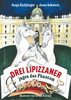 Drei Lipizzaner jagen das Phantom von Kaiblinger,  Sonja, Paltram,  Teresa, Schwarz,  Jesse