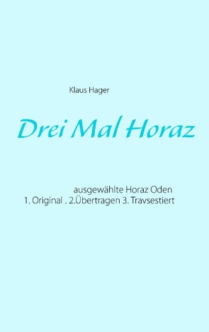 Drei Mal Horaz von Hager,  Klaus