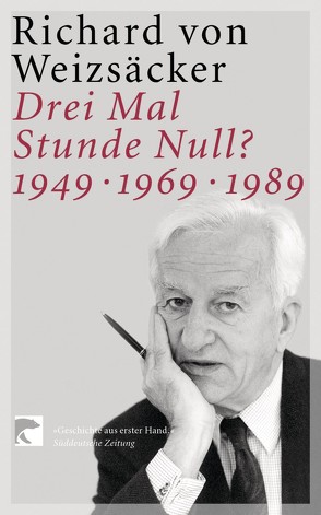 Drei Mal Stunde Null? von Weizsäcker,  Richard von