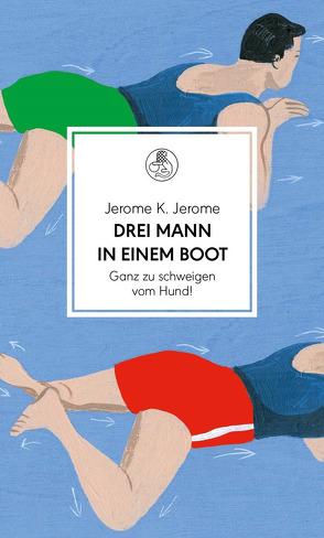 Drei Mann in einem Boot. Ganz zu schweigen vom Hund! von Haefs,  Gisbert, Jerome,  Jerome K., Martenstein,  Harald