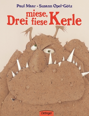 Drei miese, fiese Kerle von Maar,  Paul, Opel-Götz,  Susann