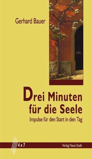 Drei Minuten für die Seele von Bauer,  Gerhard
