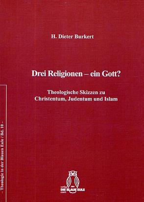 Drei Religionen – ein Gott? von Burkert,  Dieter