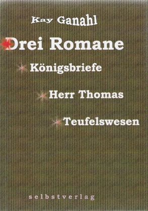 Drei Romane von Ganahl,  Kay